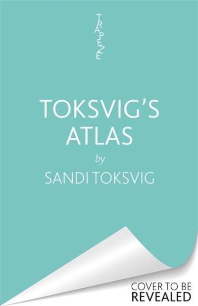 Cover for Sandi Toksvig · Toksvig's Atlas: Eclectic Ramblings Around the World (Hardcover Book) (2022)