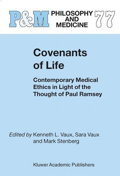 Cover for Kenneth L. Vaux · Covenants of Life: Contemporary Medical Ethics in Light of the Thought of Paul Ramsey - Philosophy and Medicine (Hardcover Book) [2003 edition] (2002)