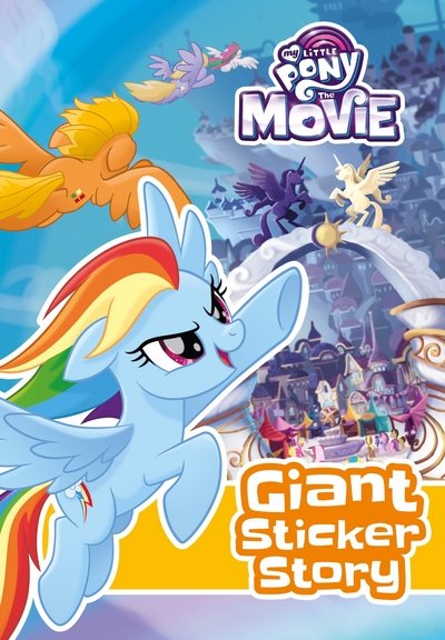 Cover for Egmont Publishing UK · My Little Pony Movie: Giant Sticker Storybook: with colouring (Paperback Book) (2017)