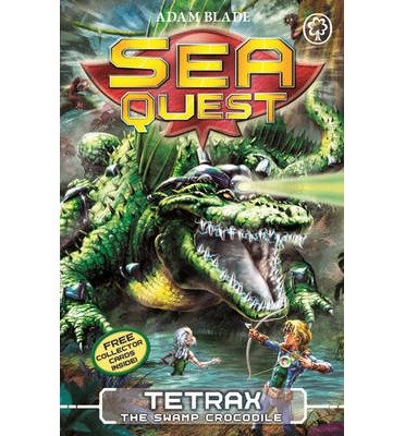 Sea Quest: Tetrax the Swamp Crocodile: Book 9 - Sea Quest - Adam Blade - Bøger - Hachette Children's Group - 9781408328538 - 6. august 2019