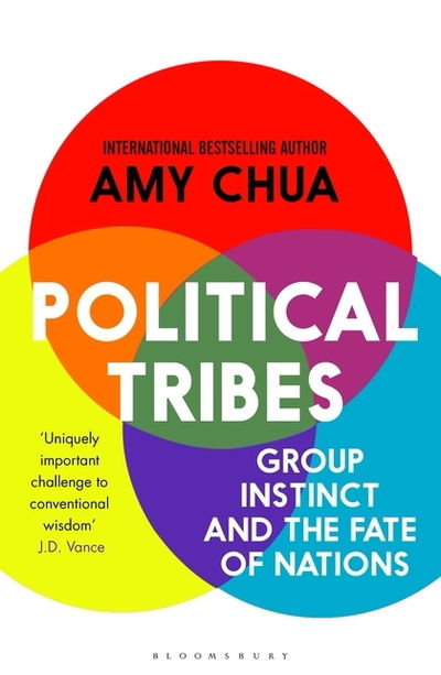 Cover for Amy Chua · Political Tribes: Group Instinct and the Fate of Nations (Paperback Bog) (2019)