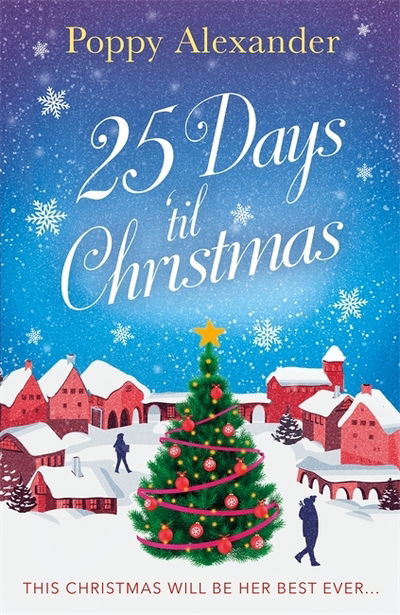 Cover for Poppy Alexander · 25 Days in December: The perfect heartwarming Christmas romance (Paperback Book) (2019)