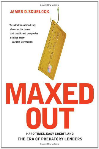 Cover for James D. Scurlock · Maxed Out: Hard Times in the Age of Easy Credit (Paperback Book) (2007)