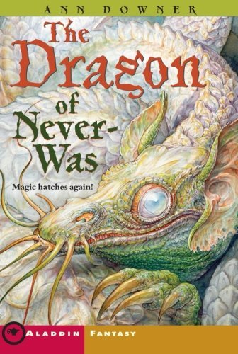 Cover for Ann Downer · The Dragon of Never-was (Aladdin Fantasy) (Paperback Book) [Reprint edition] (2008)