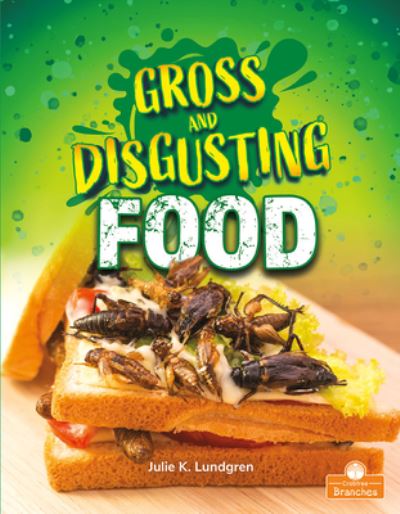 Cover for Julie K Lundgren · Gross and Disgusting Food (Paperback Book) (2021)