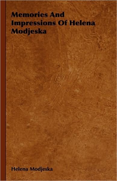 Cover for Helena Modjeska · Memories and Impressions of Helena Modjeska (Gebundenes Buch) (2008)