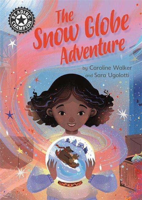 Cover for Caroline Walker · Reading Champion: The Snow Globe Adventure: Independent Reading 12 - Reading Champion (Inbunden Bok) (2020)