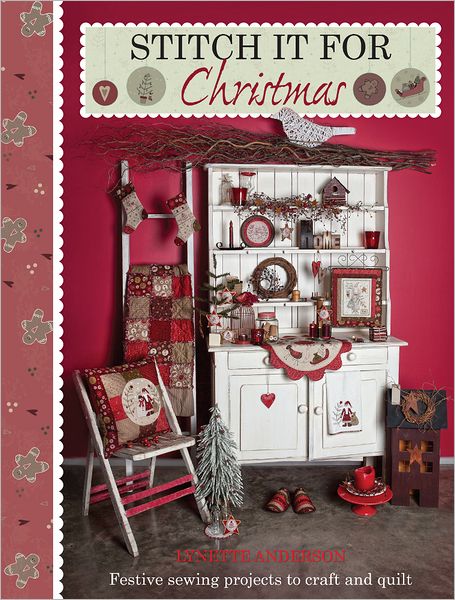 Stitch it for Christmas: Festive Sewing Projects to Craft and Quilt - Lynette Anderson - Boeken - David & Charles - 9781446302538 - 27 juli 2012