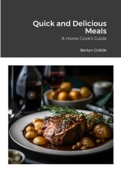 Cover for Bertan Gülkök · Quick and Delicious Meals (Book) (2023)