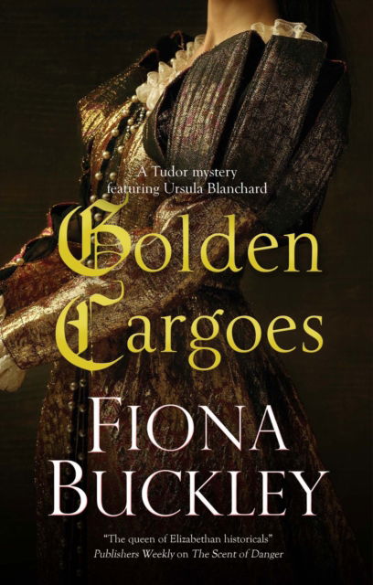 Cover for Fiona Buckley · Golden Cargoes - A Tudor mystery featuring Ursula Blanchard (Inbunden Bok) [Main - Large Print edition] (2023)