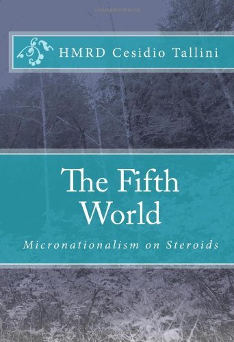 Cover for Hmrd Cesidio Tallini · The Fifth World: Micronationalism on Steroids (Paperback Bog) (2009)