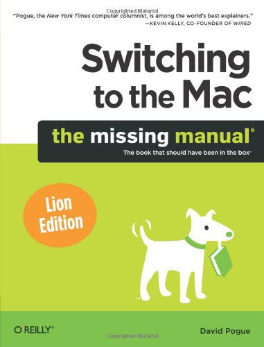 Switching to the Mac: The Missing Manual, Lion Edition - David Pogue - Kirjat - O'Reilly Media - 9781449398538 - tiistai 10. huhtikuuta 2012