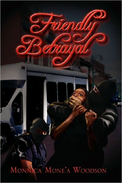 Cover for Monnica Mone\'a Woodson · Friendly Betrayal (Paperback Book) (2010)