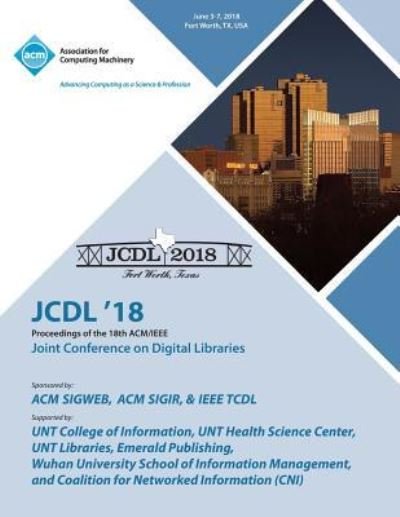 Cover for Jcdl · Jcdl '18: Proceedings of the 18th ACM / IEEE on Joint Conference on Digital Libraries (Paperback Book) (2018)