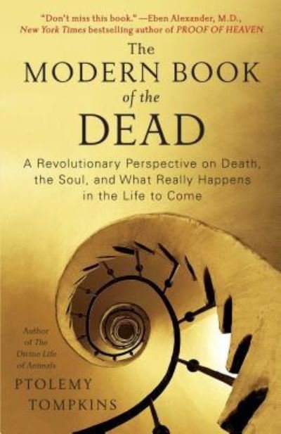 Cover for Ptolemy Tompkins · Modern book of the dead a revolutionary new perspective on death, the soul, and what really happens in the life to come (Buch) [1st Atria Books hardcover edition. edition] (2013)