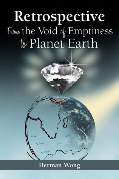 Herman Wong · Retrospective-from the Void of Emptiness to Planet Earth (Paperback Book) (2012)