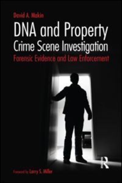 Cover for Makin, David (Washington State University, USA) · DNA and Property Crime Scene Investigation: Forensic Evidence and Law Enforcement (Paperback Book) (2014)