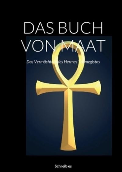 Cover for La Escriba · Das Buch Von Maat (Paperback Book) (2022)