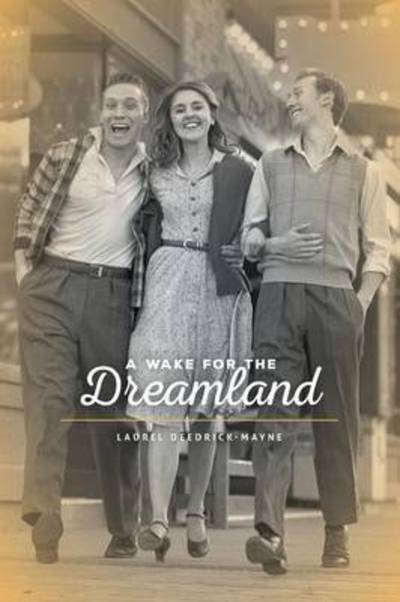 Cover for Laurel Deedrick-mayne · A Wake for the Dreamland (Paperback Book) (2015)