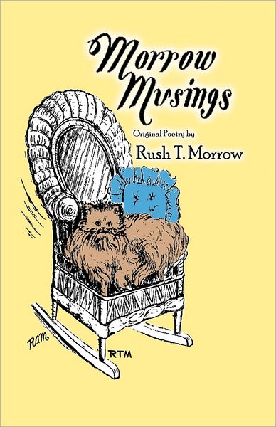 Cover for Rush T Morrow · Morrow Musings (Paperback Book) (2011)