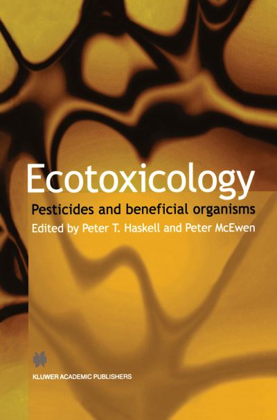 Ecotoxicology: Pesticides and beneficial organisms - Peter T Haskell - Books - Springer-Verlag New York Inc. - 9781461376538 - October 31, 2012