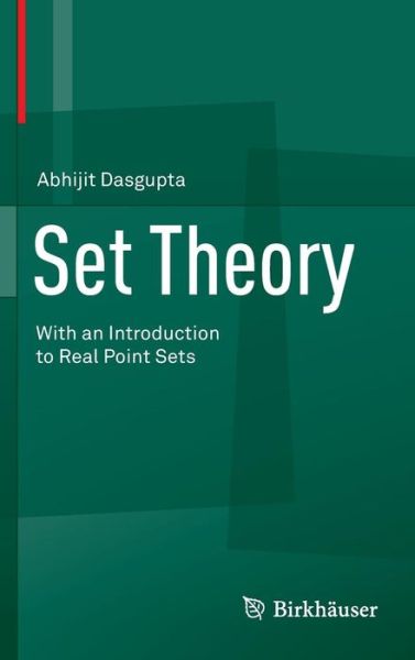 Set Theory - Abhijit Dasgupta - Books - Birkhauser Boston Inc - 9781461488538 - December 7, 2013