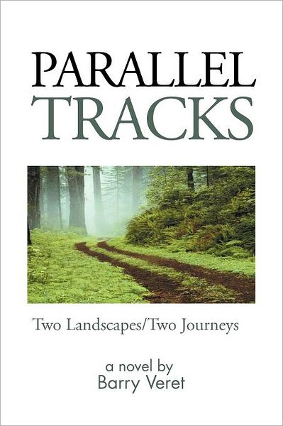 Cover for Barry Veret · Parallel Tracks: Two Landscapes / Two Journeys (Paperback Book) (2011)