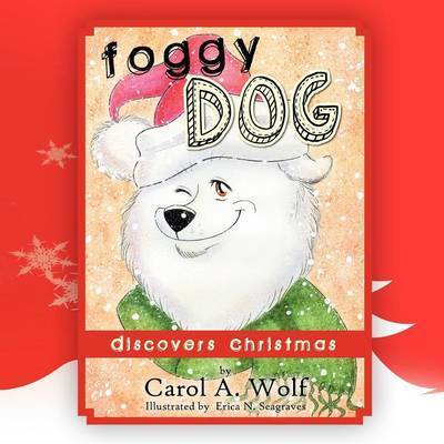 Cover for Carol a Wolf · Foggy Dog Discovers Christmas (Paperback Book) (2012)