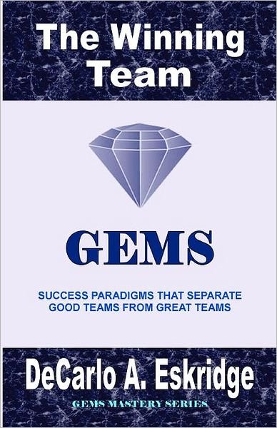 Cover for Decarlo A. Eskridge · The Winning Team: Success Paradigms That Separate Good Teams from Great Teams (Paperback Bog) [Lrg edition] (2012)