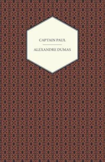 Captain Paul - Alexandre Dumas - Books - Read Books - 9781473326538 - June 15, 2015