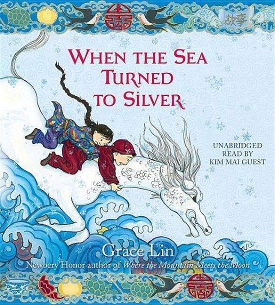 Cover for Grace Lin · When the Sea Turned to Silver (Audiobook (CD)) [Unabridged edition] (2016)