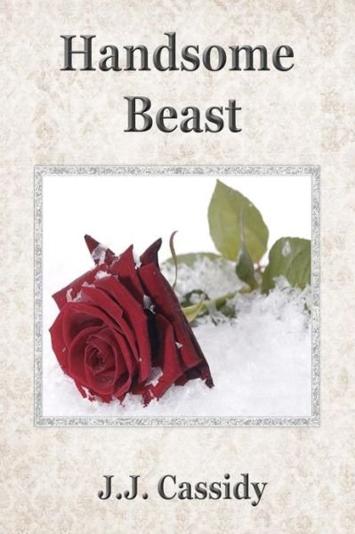J J Cassidy · Handsome Beast (Paperback Book) (2012)