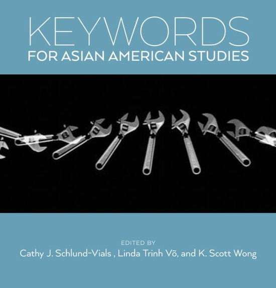 Cover for Schlund-vials, Cathy J, Assoc · Keywords for Asian American Studies - Keywords (Hardcover Book) (2015)