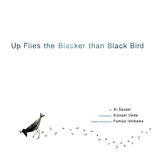 Cover for Ai Sasaki · Up Flies the Blacker than Black Bird (Paperback Book) (2013)