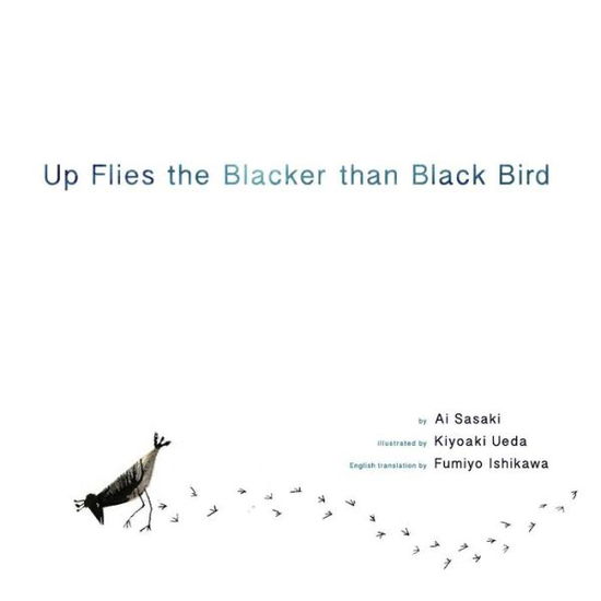 Cover for Ai Sasaki · Up Flies the Blacker than Black Bird (Pocketbok) (2013)