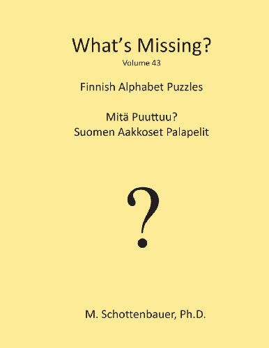 What's Missing?: Finnish Alphabet Puzzles (Volume 43) (Finnish Edition) - M Schottenbauer - Bøker - CreateSpace Independent Publishing Platf - 9781489534538 - 4. august 2013