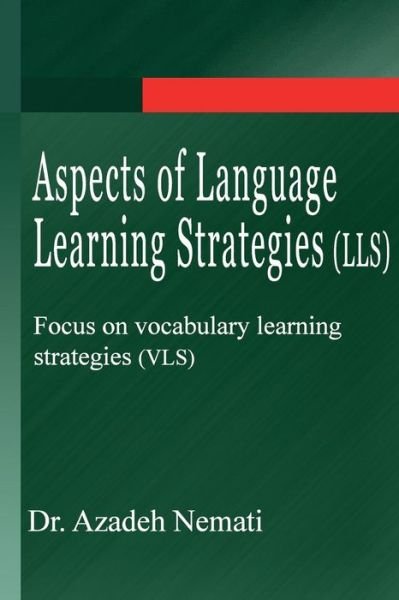 Cover for Azadeh Nemati · Aspects of Language Learning Strategies (Lls): Focus on Vocabulary Learning Strategies (Vls) (Paperback Bog) (2013)