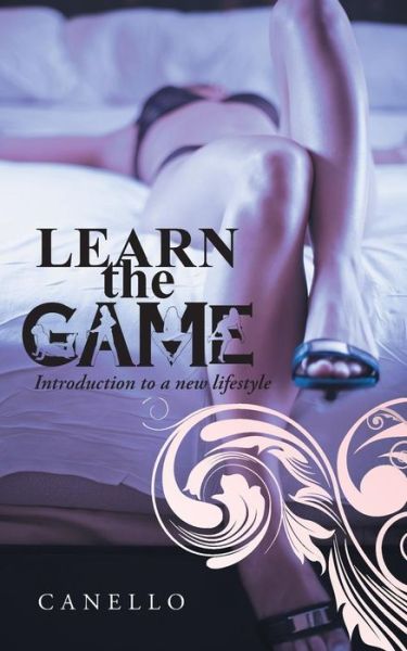 Cover for Canello · Learn the Game: Introduction to a New Lifestyle (Paperback Book) (2014)