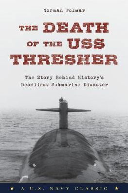 Cover for Norman Polmar · The Death of the USS Thresher: The Story Behind History's Deadliest Submarine Disaster (Pocketbok) (2017)