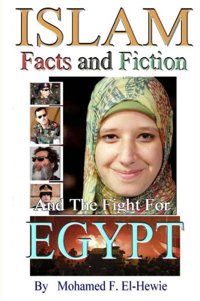 Cover for Mohamed F El-hewie · Islam Facts and Fiction and the Fight for Egypt (Paperback Book) (2013)