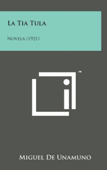Cover for Miguel De Unamuno · La Tia Tula: Novela (1921) (Hardcover Book) (2014)
