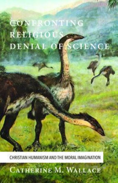 Cover for Catherine M. Wallace · Confronting Religious Denial of Science (Book) (2016)