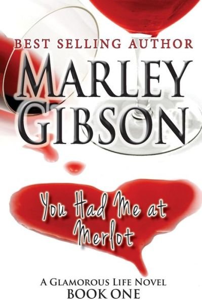 Cover for Marley Gibson · You Had Me at Merlot (Pocketbok) (2014)