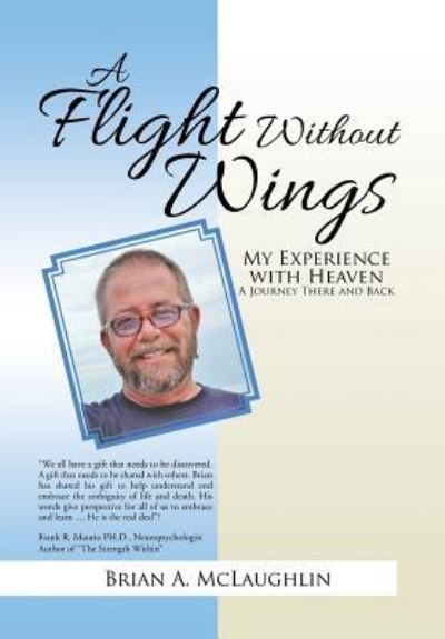 Cover for Brian Mclaughlin · A Flight Without Wings: My Experience with Heaven (Hardcover Book) (2014)