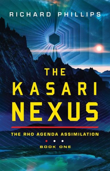 Cover for Richard Phillips · The Kasari Nexus - Rho Agenda Assimilation (Paperback Book) (2016)