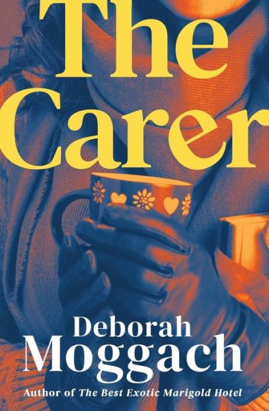 The Carer - Deborah Moggach - Books - OPEN ROAD MEDIA - 9781504077538 - July 19, 2022