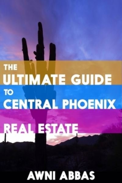 Cover for Awni Abbas · The Ultimate Guide to Central Phoenix Real Estate (Pocketbok) (2014)
