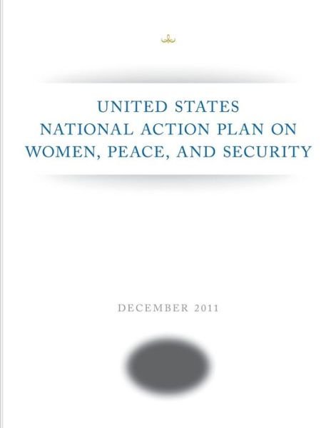 Cover for Executive Office of the President · United States National Action Plan on Women, Peace, and Security (Paperback Bog) (2014)