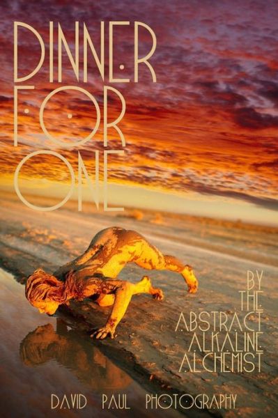 Cover for David Paul · Dinner for One: Poetry Meditation Photography (Pocketbok) (2015)