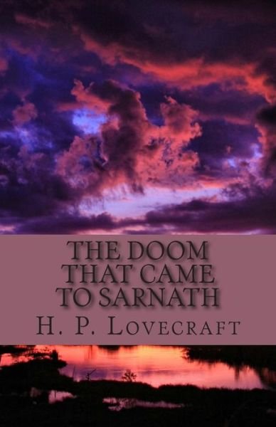 The Doom That Came to Sarnath - H P Lovecraft - Books - Createspace - 9781505533538 - December 13, 2014